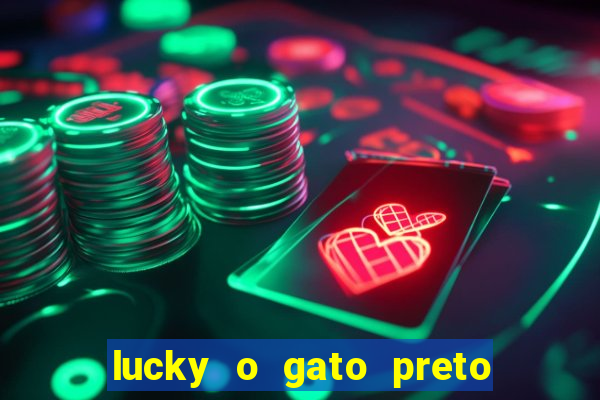 lucky o gato preto filme completo dublado download